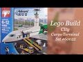 Let's Build - LEGO City Cargo Terminal Set #60022 - Part 1