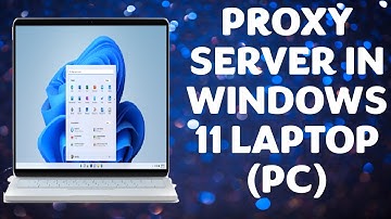 How to Use Proxy Server in Windows 11 Laptop (PC): Setting Up Proxy Server on a Computer