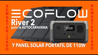 ECOFLOW River2 y Panel solar de 110W. SOLUCIÓN IDEAL DE ENERGÍA DE EMERGENCIA PARA AUTOCARAVANISTAS.