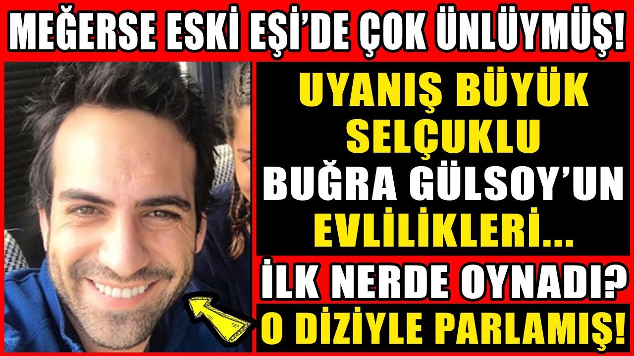 Uyanış Büyük Selçuklu Buğra Gülsoy Kimdir? Meğerse Eski Eşi'de Çok Ünlüymüş! İlk O Diziyle Parlamış