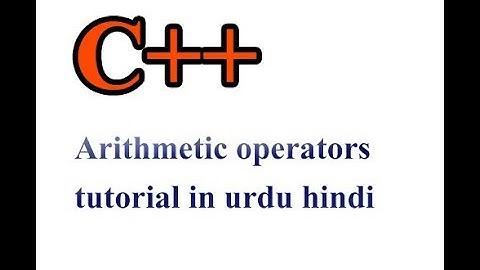 4 C++ Basic to advance in urdu hindi arithmetic operators in c++