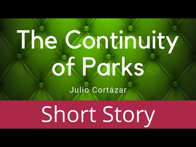 The Continuity of Parks - Julio Cortázar class=