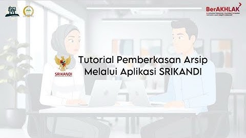 TUTORIAL PEMBERKASAN ARSIP MELALUI APLIKASI SRIKANDI