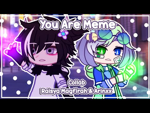 ✨ You Are Meme // Collab With @xxlaufeyz