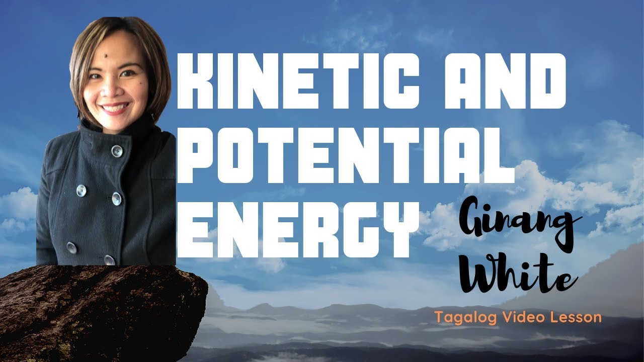 LESSON ON AND POTENTIAL ENERGY IN FILIPINO YouTube