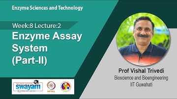 "Lec 36 Enzyme Assay System(Part-II)"