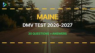 Maine DMV Written Test 2026-2027 30 Real Questions with Explained Answers