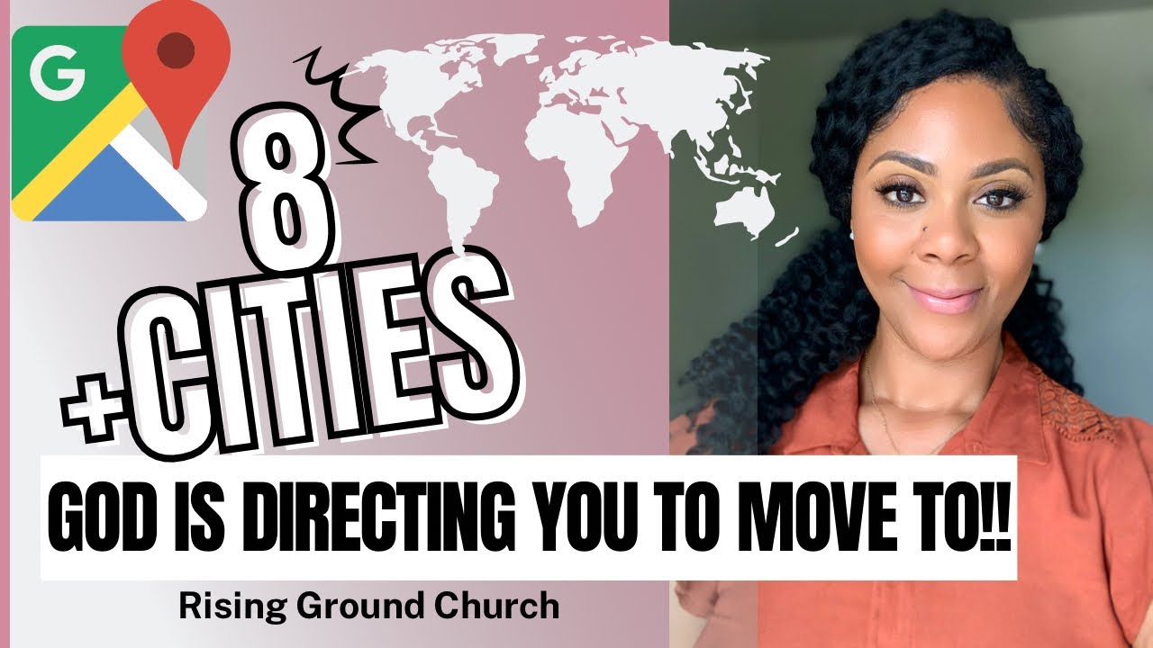 MOVING!!!CITIES GOD IS CALLING YOU TO!!! ***LISTEN ALL THE WAY & CAREFULLY 
