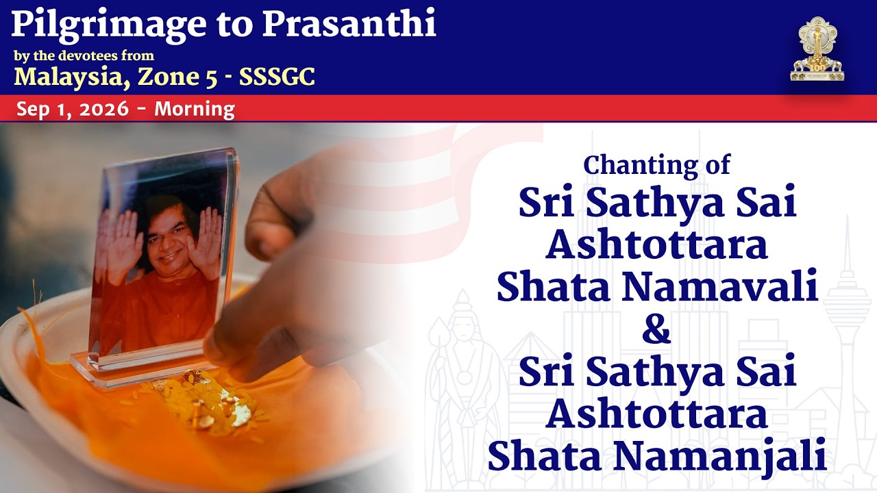 Sri Sathya Sai Ashtottara Shata Namavali Chanting | Malaysia Devotees, Zone 5 - SSSGC | Sep 1, 2026
