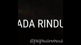 ADA RINDU - PapuanGirl|Ichad|Nap Elegant|Napy Star|Karmul Star Fam's(Liric)