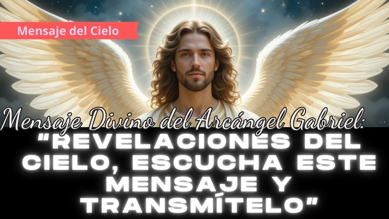 ¿Qué MENSAJE de Esperanza tiene el Arcángel Gabriel para ti en este ...