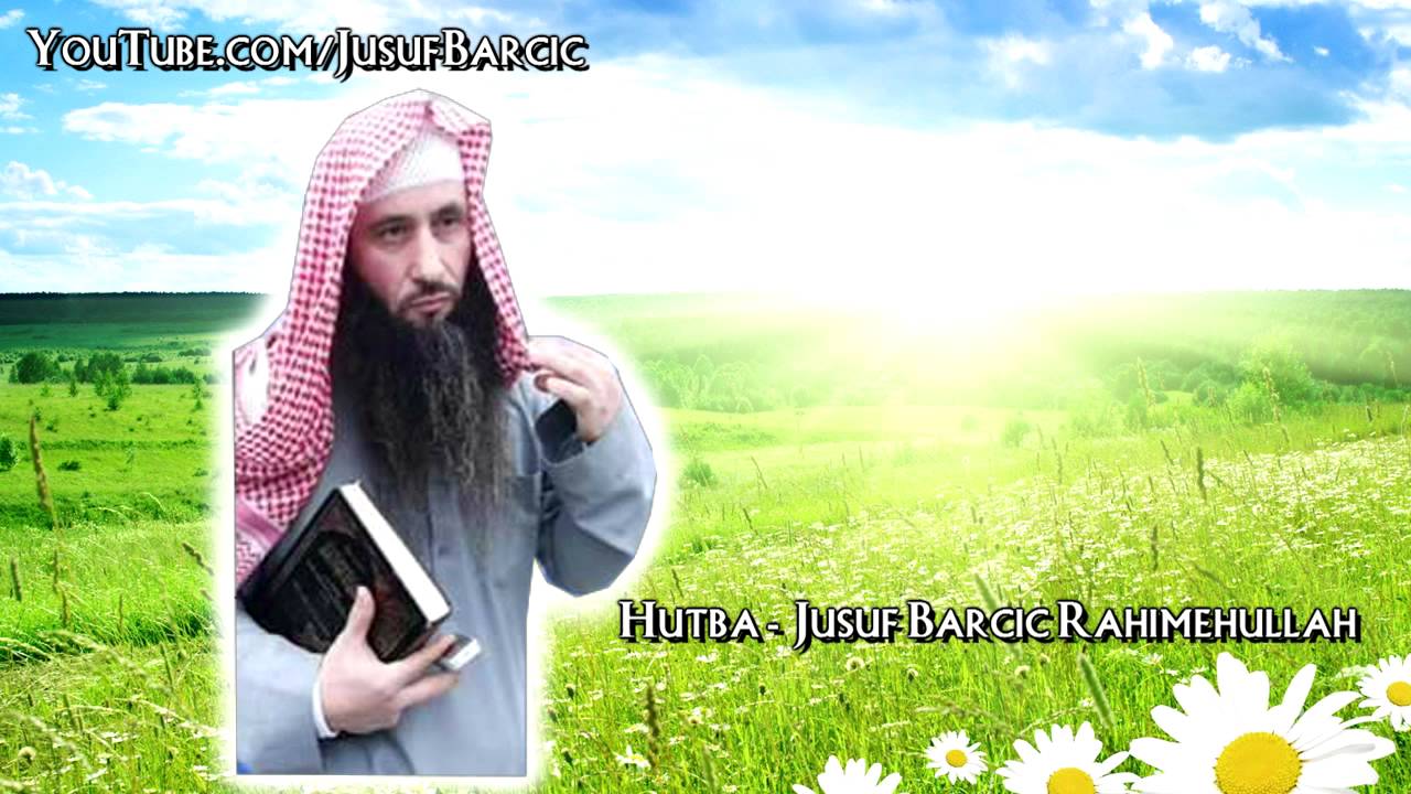 Hutba - Jusuf Barčić Rahimehullah