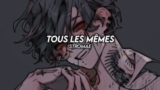 Stromae - Tous Les Mêmes // (sped up + lyrics) Resimi