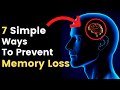 Prevent Memory Loss Forever (7 Simple Ways to Sharp Memory)