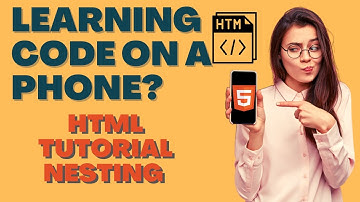 HTML Basics: Part 2: Nesting Elements