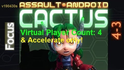 Assault Android Cactus: (Accelerate-only) Cactus vs. (VPC4) Focus S+