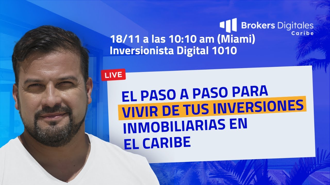 EL PASO A PASO PARA VIVIR DE TUS INVERSIONES INMOBILIARIAS EN EL CARIBE ...
