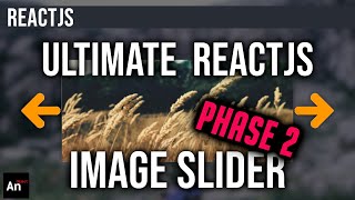 How to Create The ULTIMATE Image Slider in ReactJS (RESPONSIVE-3 types of navigation) | Phase 2