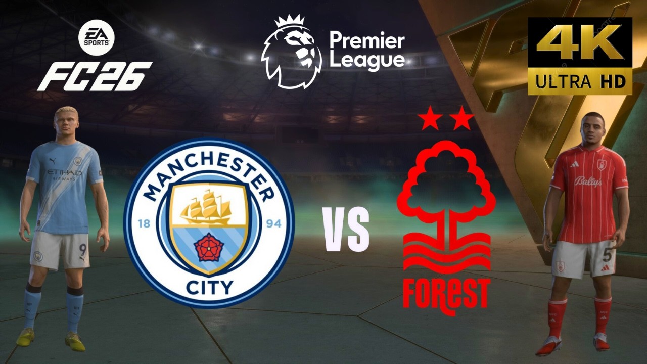FC 26 - Manchester City vs Nottingham Forest - All Goals - Premier League 25/26 Full Match -PC 4K60]
