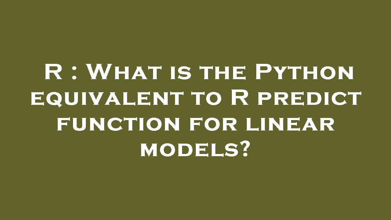 R : What is the Python equivalent to R predict function for linear ...