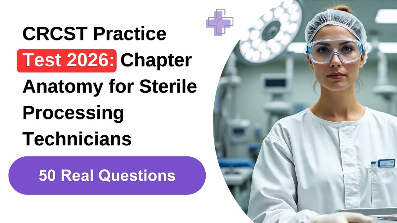 CRCST Practice Test 2026: Chapter Anatomy for Sterile Processing ...