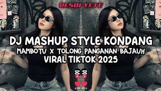 Dj Mashup Kondang Mambotu X Tolong Pangana Bajauh Dj Viral Tiktok 2025