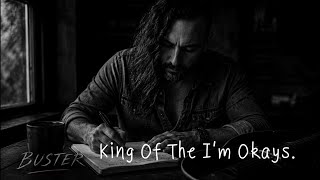 'King of the I’m Okays' — A Song For Men (And  Women) Who Fight Hard Everyday.