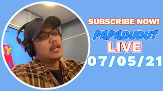 PAPA DUDUT LIVE! (JULY 05, 2021)