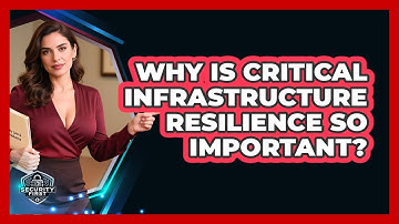 Why Is Critical Infrastructure Resilience So Important? - SecurityFirstCorp.com