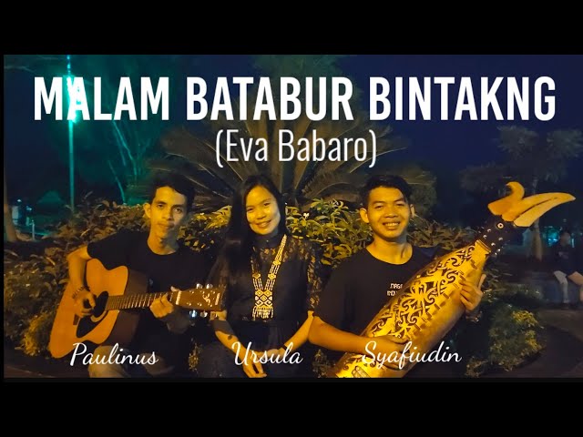 Lagu Dayak Malam Batabur Bintakng | Eva Babaro | Cover  Ursula ft Paulinus & Syafiudin class=