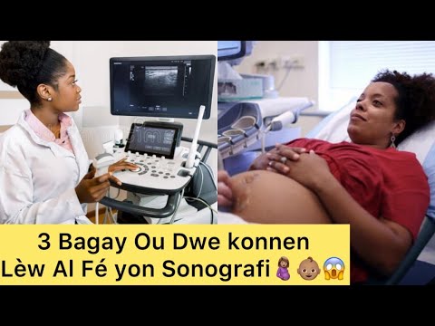 FANM ANSENT 3 BAGAY OU DWE KONNEN LÈW AL FÈ YON SONOGRAFI🤰🏽👶🏽😱/TOUT SAW DWE KONNEN 🗣