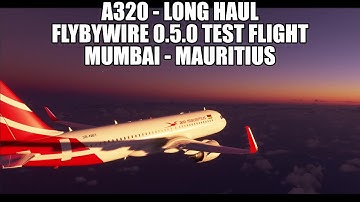 MSFS 2020 - Long Haul Test Flight - A320 0.5.0 FlyByWire | VABB - FIMP