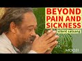 Mooji - Beyond Pain and Sickness - Guided Meditation (Silent Satsang)