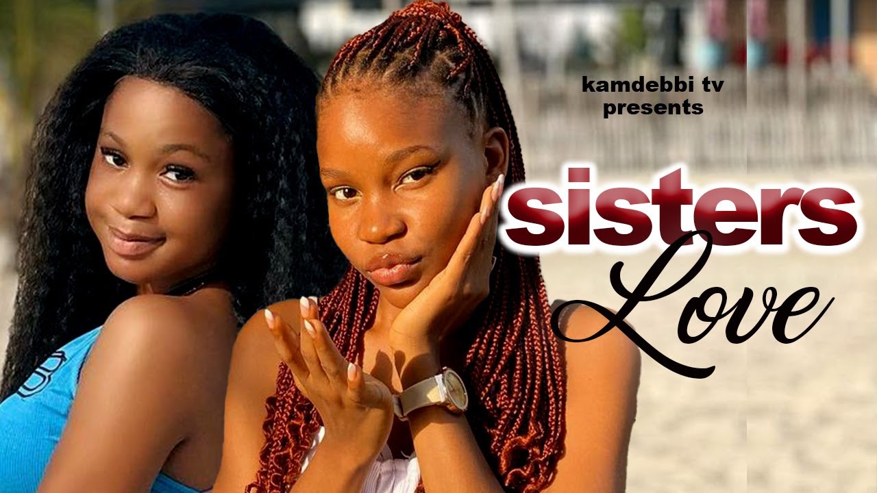 SISTERS LOVE (Full Movies) Mercy Kenneth , Kam Debbie 2024 LATEST NIGERIAN NOLLYWOOD MOVIE