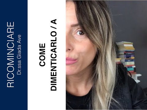 Video: Come Dimenticare Rapidamente Una Persona