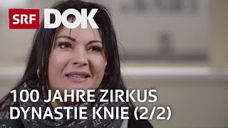 Schweizer Nationalzirkus Knie – 100 Jahre Tradition (2/2) | Doku | SRF DOK