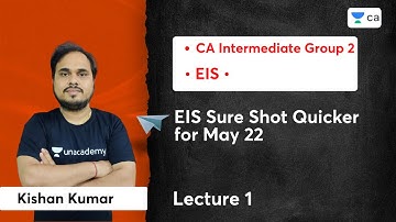 EIS Sure Shot Quicker for May 22 | Lecture 1 | Kishan Kumar