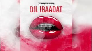 DJ Fahad Hussain - Dil Ibaadat