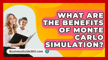 What Are The Benefits Of Monte Carlo Simulation? - BusinessGuide360.com