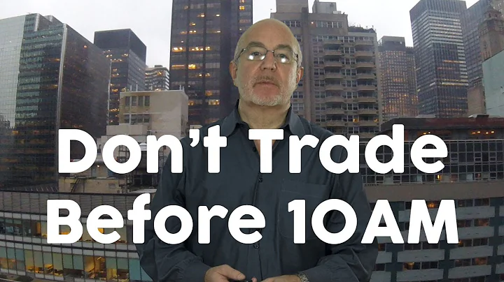 Don't Trade Before 10AM - DayDayNews
