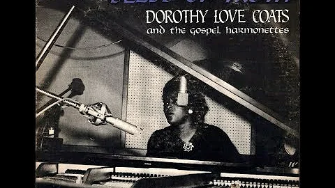 Dorothy Love Coates & The Gospel Harmonettes - Tha...