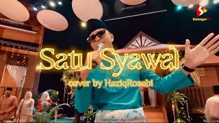 Satu Syawal - Cover by Haziq Rosebi (original by Allahyarham Dato Ahmad Jais)