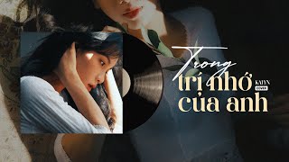 Trong Trí Nhớ Của Anh (Piano Version) - Nguyễn Trần Trung Quân | KaLyn Cover (MV Lyric)