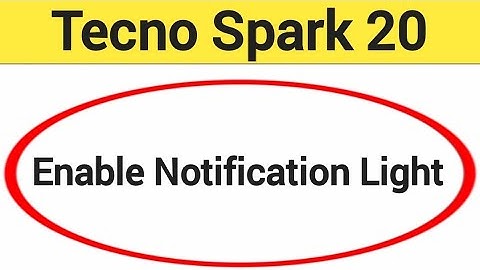 How to enable notification light, Tecno Spark 20 me notification light enable kaise karen, lighting