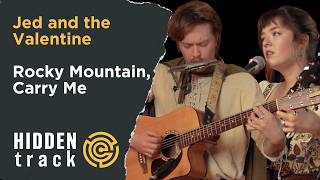 Jed and the Valentine | Rocky Mountain, Carry Me | Hidden Track