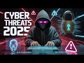 Major Cybersecurity Threats to Watch in 2025
