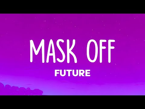 Future - Mask Off (Lyrics)