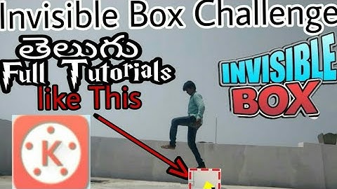 Invisible Box Challenge Editing -Telugu KineMaster Tutorials - ll Gouse Khan Nallamada ll