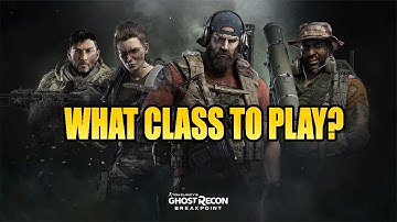 Ghost Recon Breakpoint: Class Details | What Class to Play? | In-Depth Descriptions
