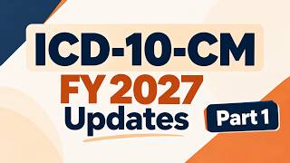 Part 1: ICD-10-CM FY 2027 Overview